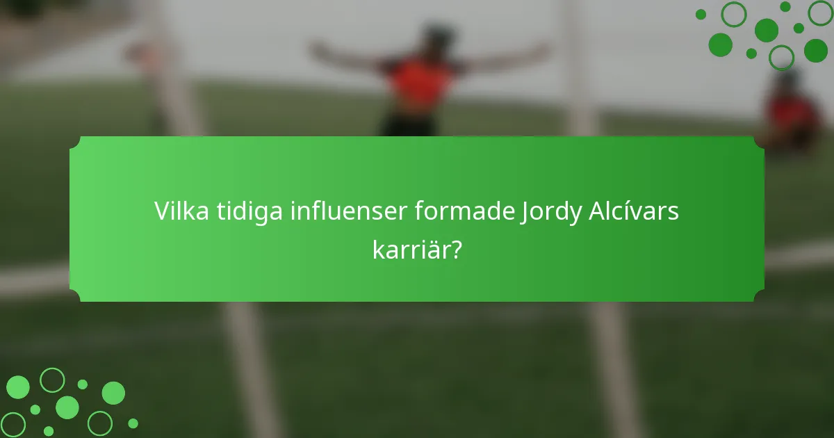 Vilka tidiga influenser formade Jordy Alcívars karriär?